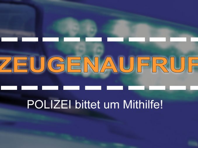 Zeugen gesucht Zeugenaufruf