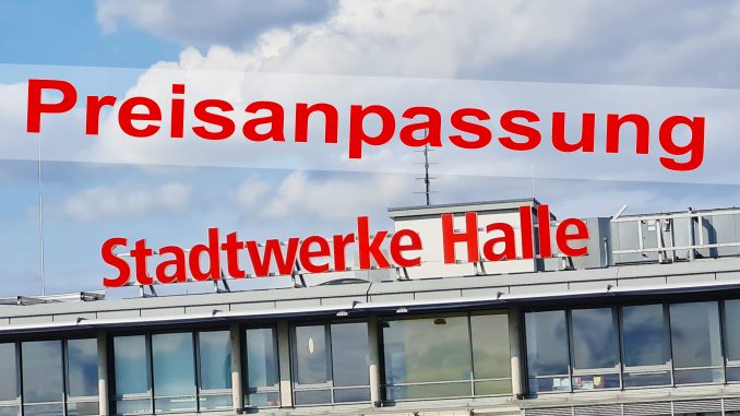 Stadtwerke Halle Preisanpassung